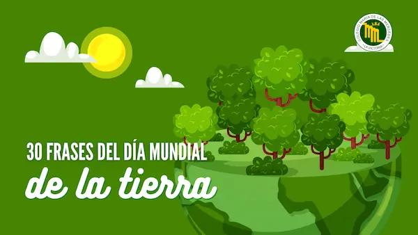 30 frases del Día Mundial de la Tierra